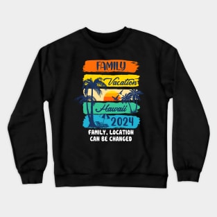 Family Vacation Hawaii 2024, Family Trip, Beach Vibes, Family Matching Crewneck Sweatshirt